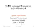 Lecture 15: 10/24/2002CS170 Fall 20021 CS170 Computer Organization and Architecture I Ayman Abdel-Hamid Department of Computer Science Old Dominion University.