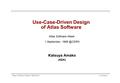 Atlas Software Week 1999.09.01 K.Amako Use-Case-Driven Design of Atlas Software Atlas Software Week 1 September, Katsuya Amako (KEK)