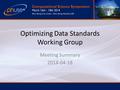 Optimizing Data Standards Working Group Meeting Summary 2014-04-18.