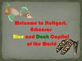 Welcome to Stuttgart, Arkansas Rice and Duck Capital of the World.