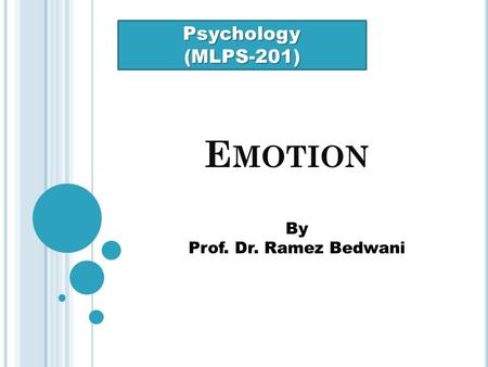 E MOTION Psychology(MLPS-201) By Prof. Dr. Ramez Bedwani.