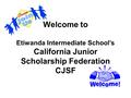 Welcome to Etiwanda Intermediate School’s California Junior Scholarship Federation CJSF.