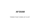 AP EXAM TERMS THAT COME UP A LOT. AGGLOMERATION Grouping together of firms from the same industry in a single area for collective or cooperative use of.