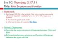 Bio 9C: Thursday, 2.17.11 Title: RNA Structure and Function  Homework:  Read pages 302-306 in the textbook. Take active reading notes, paying attention.