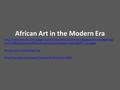 African Art in the Modern Era  ion=TopBar&module=HPMiniNav&contentCollection=World&WT.nav=page.