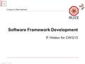 February 17, 2015 Software Framework Development P. Hristov for CWG13.