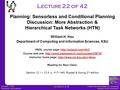 Computing & Information Sciences Kansas State University Lecture 22 of 42 CIS 530 / 730 Artificial Intelligence Lecture 22 of 42 Planning: Sensorless and.