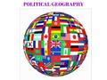 POLITICAL GEOGRAPHY State (aka Country) A politically organized territory with a permanent population, a defined territory, and a government, and recognized.