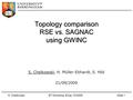 Topology comparison RSE vs. SAGNAC using GWINC S. Chelkowski, H. Müller-Ebhardt, S. Hild 21/09/2009 S. ChelkowskiSlide 1ET Workshop, Erice, 10/2009.