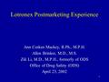 1 Lotronex Postmarketing Experience Ann Corken Mackey, R.Ph., M.P.H. Allen Brinker, M.D., M.S. Zili Li, M.D., M.P.H., formerly of ODS Office of Drug Safety.