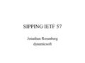 SIPPING IETF 57 Jonathan Rosenberg dynamicsoft.