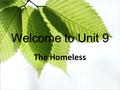 Welcome to Unit 9 The Homeless. Seminar Guidelines Seminar Traffic Light System 1.When I type the word Green – you can type 2.When I type the word Red.
