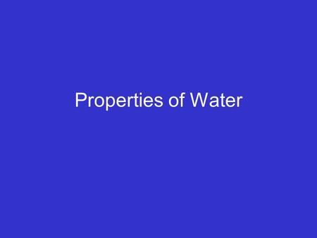 Properties of Water Water a unique polar covalent molecule necessary for life found in all cells and around all cells.