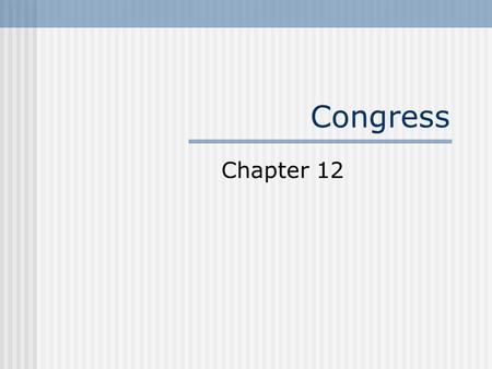 Congress Chapter 12. The Representatives and Senators The Job Salary of $145,100 with retirement benefits Office space in D.C. and at home and staff to.