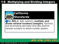 Evaluating Algebraic Expressions 1-6Multiplying and Dividing Integers NS1.2 Add, subtract, multiply, and divide rational numbers (integers, fractions,