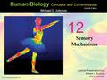 © 2014 Pearson Education, Inc. Human Biology Concepts and Current Issues Seventh Edition Michael D. Johnson Lecture Presentations by Robert J. Sullivan.