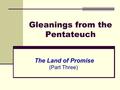 Gleanings from the Pentateuch The Land of Promise (Part Three)