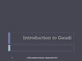 Introduction to Gaudi LHCb software tutorial - September 20111.