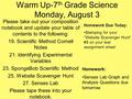 Warm Up-7 th Grade Science Monday, August 3 Please take out your composition notebook and update your table of contents to the following: 19. Scientific.