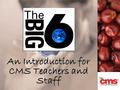 An Introduction for CMS Teachers and Staff. Agenda Agenda: Making the case for Information Literacy What is BIG6 ™ ? Why Big6? Big6 Step-by-Step Big6.