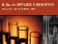 B.Sc. in APPLIED CHEMISTRY SCHOOL OF SCIENCE, MFU.