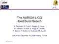 LIGO-G040552-00-Z The AURIGA-LIGO Joint Burst Search L. Cadonati, G. Prodi, L. Baggio, S. Heng, W. Johnson, A. Mion, S. Poggi, A. Ortolan, F. Salemi, P.