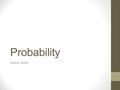 Probability Serena Saliba. What is probability? Probability is a measure of how likely it is that some event will occur. Examples: The odds of winning.