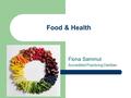 Food & Health Fiona Sammut Accredited Practicing Dietitian.