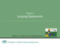 Chapter 4 Looping Statements Adapted From: Starting Out with Visual Basic 2008 (Pearson)