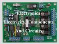 Electronics Electricity, Components And Circuits.