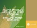 1 ANALYSIS OF THE SAPS AMENDMENT BILL [B7-2012] (HAWKS BILL) AND SUMMARY OF WRITTEN SUBMISSIONS Nicolette van Zyl-Gous.