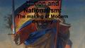 Nation and Nationalism: The making of Modern Germany HI290- History of Germany.