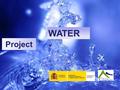 Project WATER. We have a CHALLENGE: Water in necessary quantity and quality. Strengthen habits of citizens. Use water wisely. Objectives.