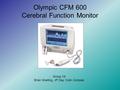 Olympic CFM 600 Cerebral Function Monitor Group 14 Brian Snelling, JP Day, Colin Compas.
