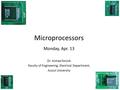Microprocessors Monday, Apr. 13 Dr. Asmaa Farouk Faculty of Engineering, Electrical Department, Assiut University.