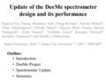 Update of the DeeMe spectrometer design and its performance Nguyen Duy Thong, Masaharu Aoki, Doug Bryman C, Satoshi Mihara A, Yohei Nakatsugawa A, Hiroaki.