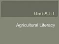 Agricultural Literacy  CCSS.ELA-Literacy.CCRA.R.4 Interpret words and phrases as they are used in a text, including determining technical, connotative,