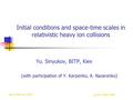 Jaipur February 2008 Quark Matter 2008 Initial conditions and space-time scales in relativistic heavy ion collisions Yu. Sinyukov, BITP, Kiev (with participation.