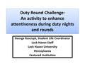 Duty Round Challenge: An activity to enhance attentiveness during duty nights and rounds George Ruscizyk, Student Life Coordinator Lock Haven Staff Lock.