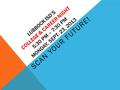 LUBBOCK ISD’S COLLEGE & CAREER NIGHT 5:30 PM – 7:30 PM MONDAY, SEPT. 23, 2013 SCAN YOUR FUTURE!