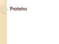 Proteins. Proteins Chains of amino acids Basic structure below: