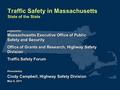 Prepared for Massachusetts Executive Office of Public Safety and Security Office of Grants and Research, Highway Safety Division Traffic Safety Forum Presented.
