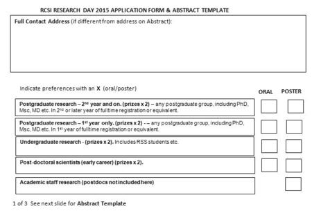 Full Contact Address (if different from address on Abstract): ORAL POSTER RCSI RESEARCH DAY 2015 APPLICATION FORM & ABSTRACT TEMPLATE Indicate preferences.