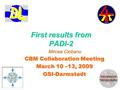 First results from PADI-2 Mircea Ciobanu CBM Collaboration Meeting March 10 –13, 2009 GSI-Darmstadt FEE1.