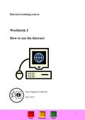 StopPreviousNext 1 Internet training course Workbook 2 How to use the Internet Easy English workbook July 2010.