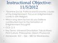 Instructional Objective: 11/5/2012 “Examine Social, Political and Economic causes of the Enlightenment; Focus on Enlightenment conflicts with Religion.