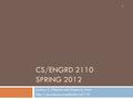 CS/ENGRD 2110 SPRING 2012 Lecture 2: Objects and classes in Java  1.
