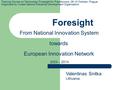 Foresight From National Innovation System towards European Innovation Network 2004 – 2014 Training Course on Technology Foresight for Practitioners, 06-10.