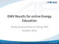 EMV Results for online Energy Education Study conducted by Lei Wang, PhD October 2011.