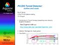 PV-DIS Toroid Detector: outline and costs Paul E. Reimer 12 GeV PV-DIS detector meeting 12-13 August 1.Introduction to Toroid Concept (presenting work.